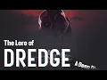 Download Lagu The Lore of Dredge: A Deep Dive