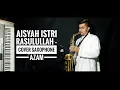 Download Lagu Aisyah Istri Rasulullah - saxophone cover ( Azam )
