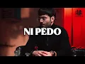 Ni Pedo - Tito Double P Oscar Maydon Peso Pluma Dareyes De La Sierra
