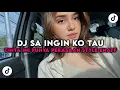 Download Lagu DJ SA INGIN KO TAU CINTA INI PUNYA PERASAAN STYLE ENAFF JEDAG JEDUG REVERB VIRAL TIK TOK DICARI