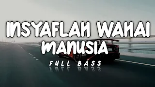 Download DJ INSYAFLAH WAHAI MANUSIA REMIX FULL BASS VIRAL TIK TOK 2023 PALING DICARI !! MP3