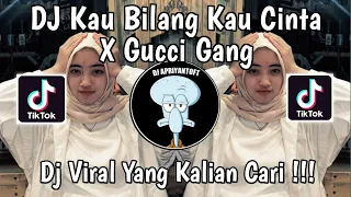 dj gucci gang x melody dj kau bilang kau cinta x gucci gang viral tik tok terbaru 2025 