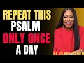 Repeat This Psalm Only Once a Day - The Debts END and Money RETURNS Into Your Life BY DR CINDY TRIMM