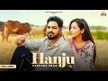 Download Lagu Hanju (Full Video) Pardeep Sran | Sukh Lotey | Upma Sharma | New Punjabi Songs 2025 | Punjabi Songs