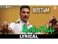 Download Lagu Rustom Vahi - Lyrical | Rustom | Akshay Kumar, Ileana D'cruz \u0026 Esha Gupta | Sukriti Kakar | Raghav S