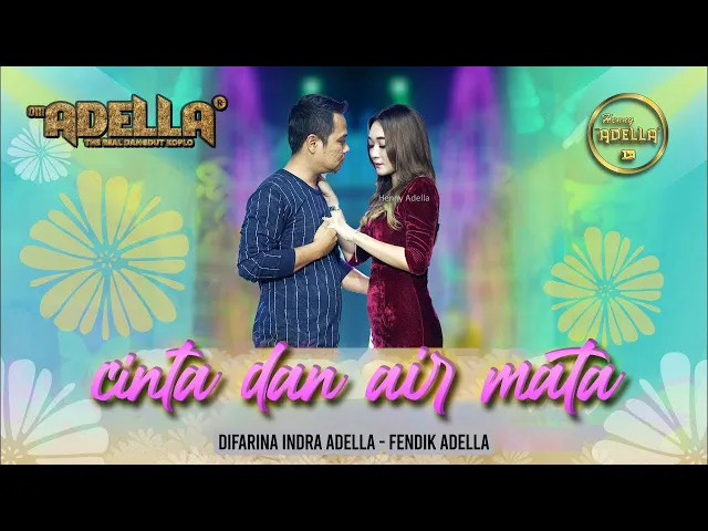 Download MP3 CINTA DAN AIR MATA - Fendik Adella ft Difarina Indra Adella - OM ADELLA