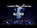 Download Lagu DJ NANTI FULL BASS VIRAL TIKTOK 2022 ALI XD
