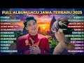 Lagu FULL ALBUM SABAR - SADEWOK FULL ALBUM TERBARU - PLAYLIST LAGU JAWA TERLARIS 2025