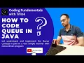 Simplest implementation of Queue with Java Code Queue with Java