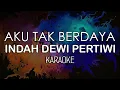 Indah Dewi Pertiwi - Aku Tak Berdaya (KARAOKE MIDI) by Midimidi