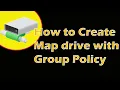 How to Create MAP drive by Group policy in windows server 2019