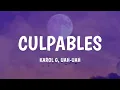 KAROL G, Anuel AA - Culpables (Letra/Lyrics)