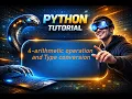 4-Arithmetic operation and Type conversion Learning Python From Scratch