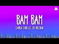 Download Lagu Camila Cabello - Bam Bam (Lyrics) Ft. Ed Sheeran
