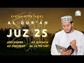 Lagu JUZ 25 | Ash Shura, Az Zukhruf, Ad Dukhan, Al Jathiyah - Sheikh Alaa Aqel | Most Relaxing Recitation