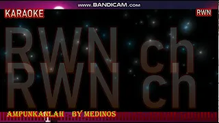 karaoke ampunkanlah by medinos