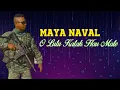 Maya Naval || O Lutu Katak Hau Mate | ( Offcial Music )
