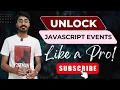 Unlock JavaScript Events Like a Pro Beginner to Advanced JavaScript Events Tutorial