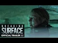 BREAKING SURFACE Trailer - Mongrel Media