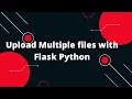 Python Flask Tutorial Upload Multiple files with Flask Python