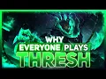 Why EVERYONE Plays Thresh League of Legends