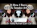 Download Lagu DJ SUDAH KU TEMUKAN ARTI NAFAS INI UNTUK SIAPA - DJ BIMA X REMIX SOUND ZunWkwk VIRAL TIKTOK 2023 !!