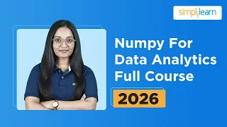 Numpy Full Course 2026 Numpy Tutorial for Data Analytics Numpy in Python Simplilearn