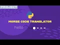 Building a Morse-Code Translator using Python in 8 minutes