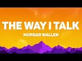 Morgan Wallen - The Way I Talk (Lyrics) | Southern Country Vibes 🤠