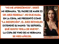 Mi hermana dijo El padre de mi prometido es un juez federal hasta que me reconocio