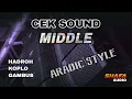 Download Lagu CEK SOUND ARABIC STYLE MIDDLE HADROH KOPLO GAMBUS - SHAFA AUDIO - OBAT NGAMUK MUSIK