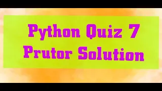 Prutor Python Quiz 7 Solution Assignments Hub Python Quiz Week 7