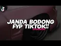 Download Lagu DJ JANDA BODONG FYP TIKTOK - BOOTLEG SLOWED VERSION (imamsidik remix) TREND 2025!!