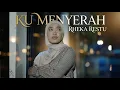 Lagu RHEKA RESTU - KU MENYERAH