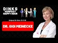 DINKS Episode - Dr Gigi Meinecke