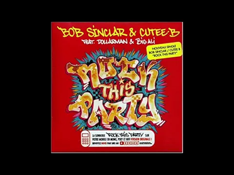 Download MP3 Bob Sinclair Rock this party ft Cutee B, Dollarman, Big Ali & Makedah
