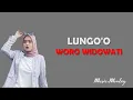 Lungo'O - Woro Widoowati (Lirik Video \u0026 Terjemahan)