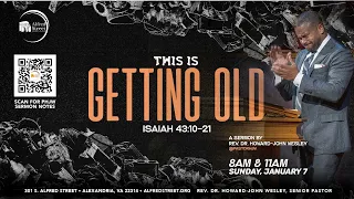 "This Is Getting Old" I Rev. Dr. Howard-John Wesley | January 7, 2024