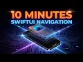 Learn SwiftUI Navigation in 10 Minutes