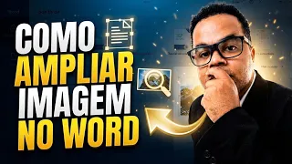 Como AMPLIAR uma IMAGEM no WORD | Aumentar e Redimensionar Imagem
