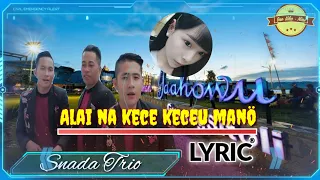 snada trio alai na kece keceu man lirik lagu nias