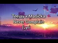 Teejay x Masicka - Never Complain (Lyrics)