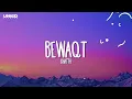 Bewaqt - (Lyrics) Khatth | Hindi Romantic Song 2024
