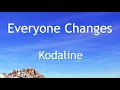 Kodaline - Everyone Changes (Lyrics)