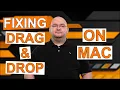 HOW TO FIX DRAG AND DROP NOT WORKING On Mac