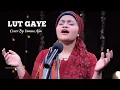 Download Lagu Lut Gaaye Female Cover By Yumna Ajin
