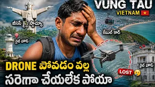 డ్రోన్ పోయింది 😭 అయినా Vung Tau మొత్తం చుట్టేశా! | Vietnam 🇻🇳