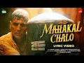 Download Lagu Mahakal Chalo | LYRIC VIDEO | Akshay Kumar | Palash ,Vikram M | Listen daily 10 times
