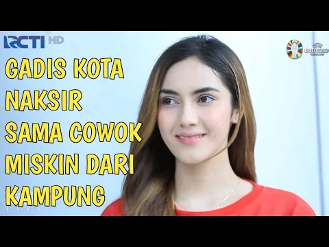 Download MP3 Ftv Terbaru Ketika Gadis Kota Cantik \u0026 Kaya Raya Jatuh Cinta Kepada Cowok Miskin Dari Kampung