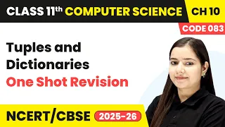 Tuples and Dictionaries - One Shot Revision Ch 10 Class 11 CS Code 083 CBSE 2025-26